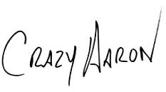 Crazy Aaron Signature